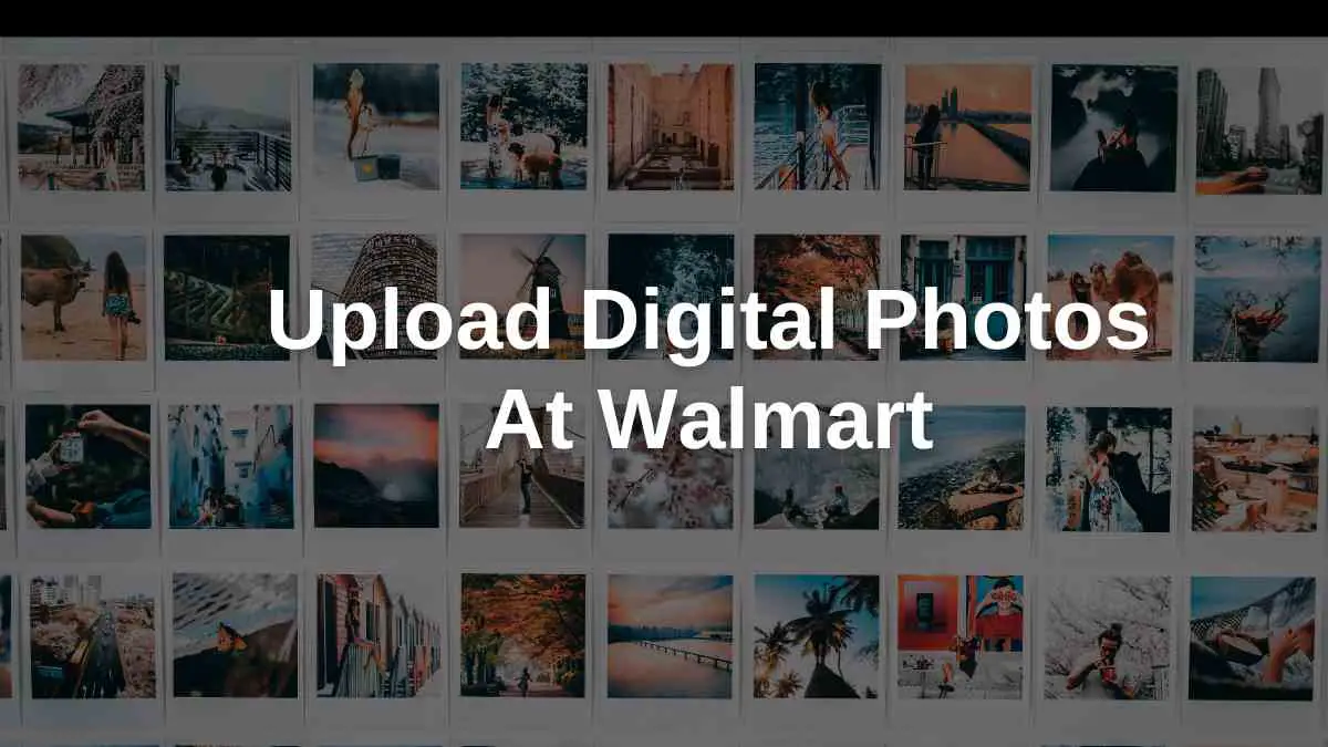 Upload Digital Photos At Walmart