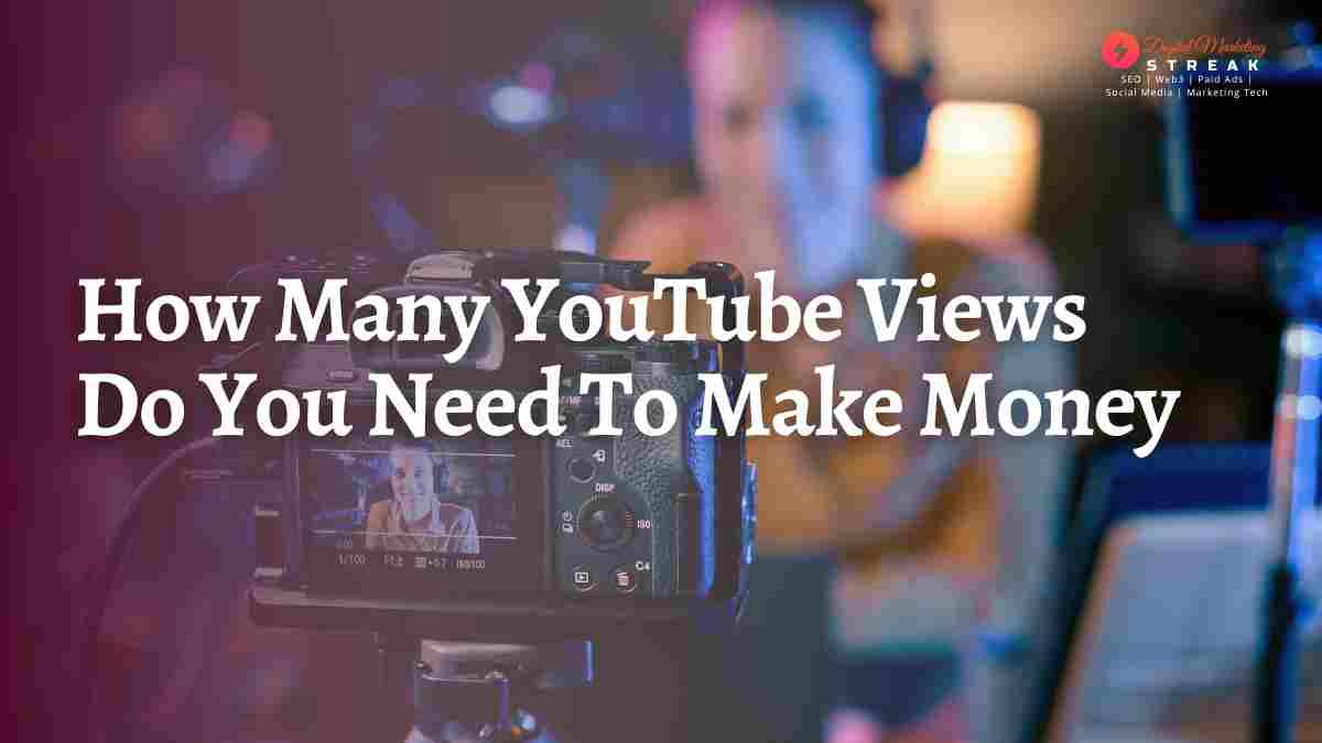 How Many YouTube Views Do You Need To Make Money Youtube Monetization