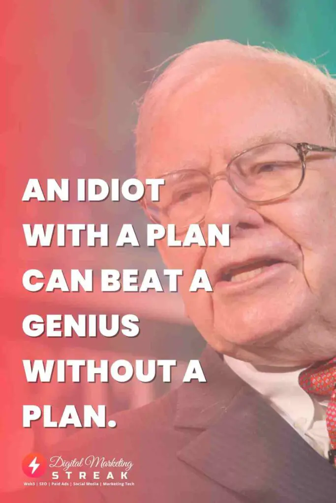 an idiot with a plan can beat a genius without a plan 1
