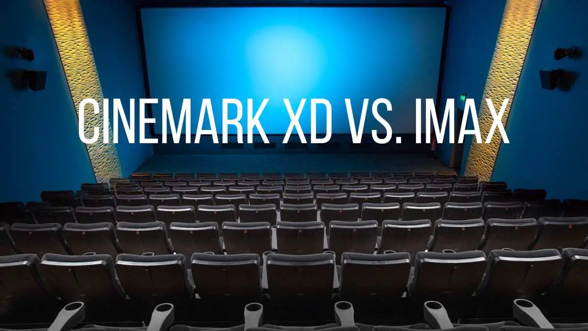 Cinemark XD vs. IMAX