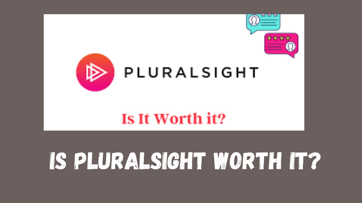 Is Pluralsight Worth It?