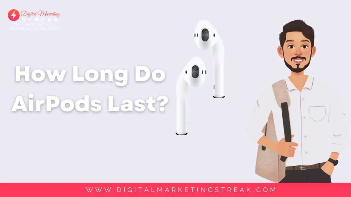 How Long Do AirPods Last 1